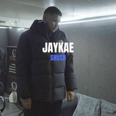 Jaykae - SHUSH (DOT ROTTEN & WILEY SEND)