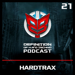 Definition Of Hard Techno - Podcast 021 With HardtraX