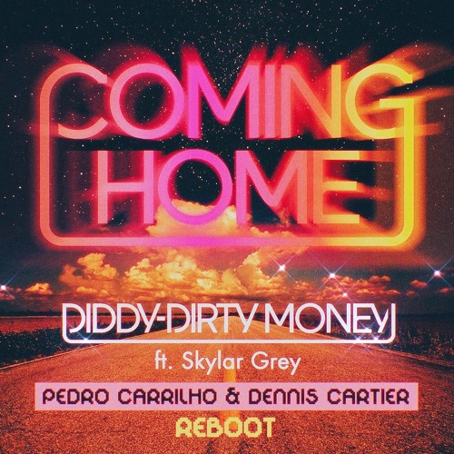 Diddy Dirty Money - Coming Home (Pedro Carrilho & Dennis Cartier Reboot)