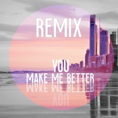 You Make Me Better (tangerine Beams Remix) (Buy = FREE DOWNLOAD)
