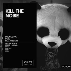 Bounce Inc. & DCBL Feat. Kris Kiss - Kill The Noise (PARØ Extended Remix)