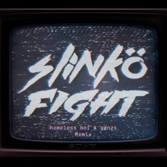 Slinkö - Fight (homeless & gønzs Remix)