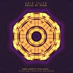 PREMIERE: Amir Telem - Break of Dawn(Original Mix)[Stellar Fountain]