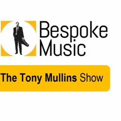Tony Mullins Show (Bespoke Music) - January 2020
