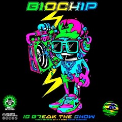 Biochip ✧ Is Break The Show (Original Mix)