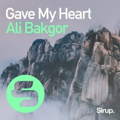 Ali Bakgor - Gave My Heart