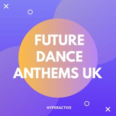 Future Dance Anthems UK