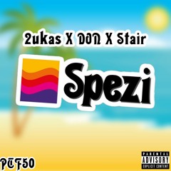 2ukas X DON X Stair - Spezi