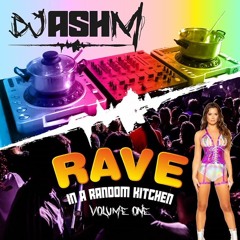 Ash M - Rave In A Random Kitchen Vol 1