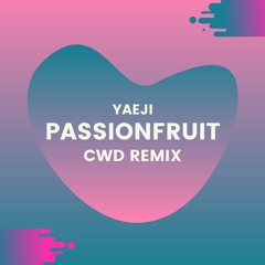 Yaeji - Passionfruit (CWD Remix)