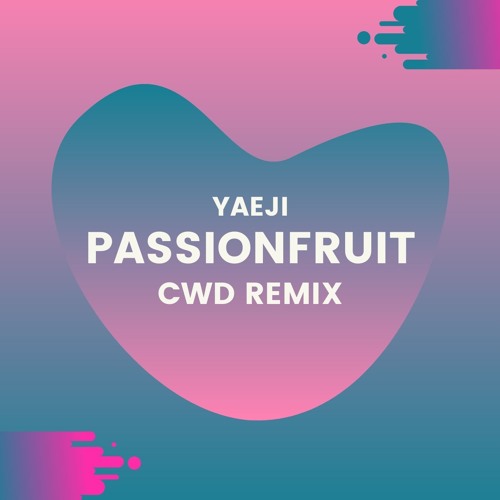 Yaeji - Passionfruit (CWD Remix)