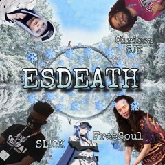 ESDEATH (feat. FreeSoul & Chrissa SJE)
