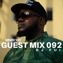 MNRCHY Guest Mix 092 // DJ FUI