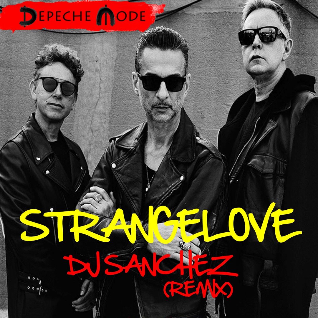 Stream Depeche Mode - Strangelove (Sanchez Remix ) by DJ SANCHEZ