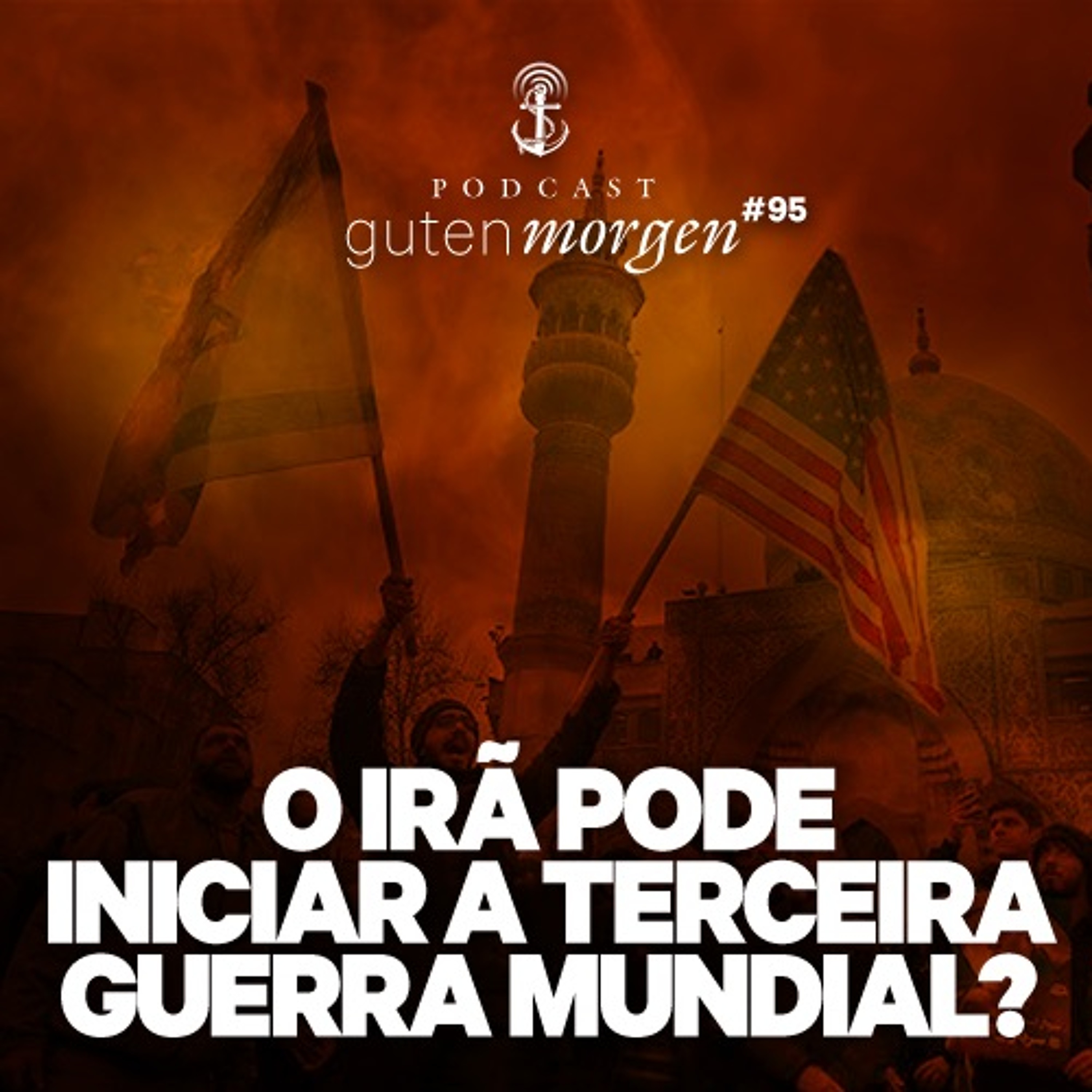 95: O Irã pode iniciar a Terceira Guerra Mundial?