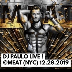 DJ PAULO LIVE @ MEAT (Peaktime - Bigroom) 12 - .28 - 2019