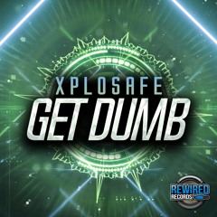 Xplosafe - Get Dumb