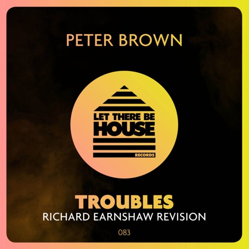 Peter Brown - Troubles (Richard Earnshaw Revision)