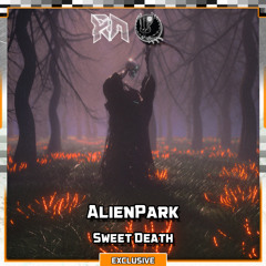 AlienPark - Sweet Death [Riddim Network Co-Release]