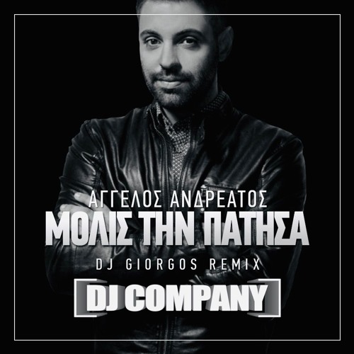 Aggelos Andreatos - Molis tin patisa (DJ Giorgos Remix)