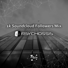 Psychossis - 1,000 Soundcloud followers MIX (Free Download)