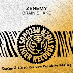 Zenemy - Brain Shake (TeeCee X Stereo Revision Psy Shake Bootleg)