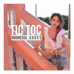 Moonessa(ATHENA) ft. Q o d ë s - Tic toc