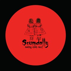 Vinyl One A Scumdolly Making Ends Meet (Changing Room One)