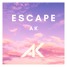 AK - Escape