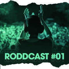 RODDCAST #01