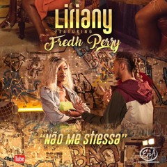 Liriany - Não Me Stressa (feat. Fredh Perry)