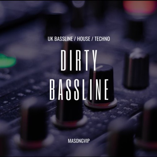 stream-dirty-bassline-by-masongvip-listen-online-for-free-on-soundcloud