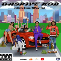 Gaspiye Kob - G-Whiizz  X Grebino Prototype X Asap Fresh GShytt