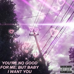 Your no good for me (prod.CapsCtrl)