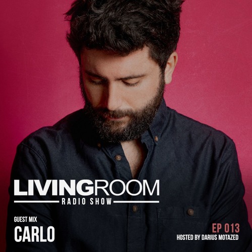 LivingRoom Radio Show 013 (Guest Mix By Carlo)