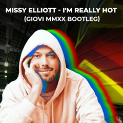 Missy Elliott - I'm Really Hot (Giovi MMXX Bootleg)