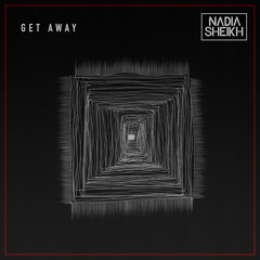 NADIA SHEIKH - Get Away