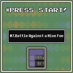 06. Battle Against A Nice Foe