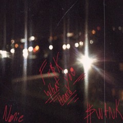 Fuck What You Heard (ft. $wank)