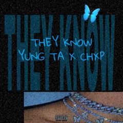 THEY KNOW (CHXP X TA)