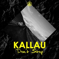 Kallau - Don't Stop