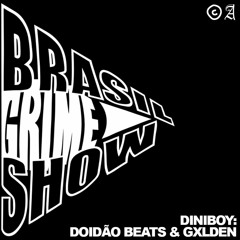 Brasil Grime Show: DINIBOY, DOIDÃO BEATS & GXLDEN