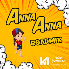 GI- Anna Anna [DJ Vicky & Madness M.U.V Roadmix]