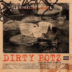 Feat Izzy Hott - Dirty Potz (Prod By Selah Knobodye)