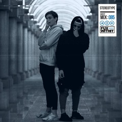 FUXWITHIT Guest Mix: 085 - Stereotype