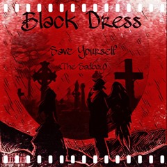 "Black Dress" By "SaveYourSelf"
