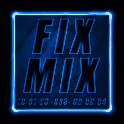 Fix Mix 003