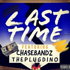 lastTime 💔 -Chasebandz xTheplugdino
