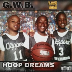 GWB - HOOP DREAMS( PROD TIMMY LEE)