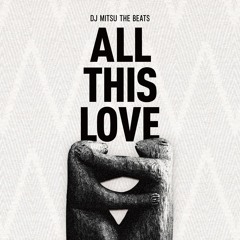 DJ MITSU THE BEATS/ALL THIS LOVE album teaser